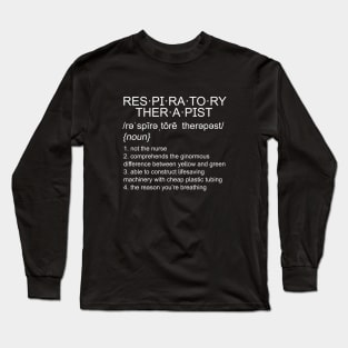 Respiratory Therapy Therapist Definition Long Sleeve T-Shirt